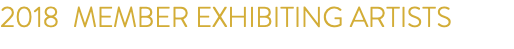 2018 MEMBER EXHIBITING ARTISTS