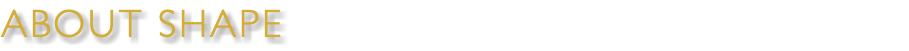 ABOUT SHAPE